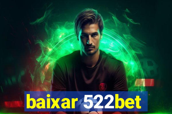 baixar 522bet